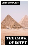 Cover-Bild zum Titel 'The Hawk of Egypt' von 'Joan Conquest'