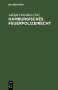 Cover-Bild zum Titel 'Hamburgisches Feuerpolizeirecht' von ''