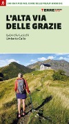 Cover-Bild zum Titel 'L' Alta Via delle Grazie. 300 km a piedi nel cuore delle Alpi Orobie' von 'Gabriella Castelli'