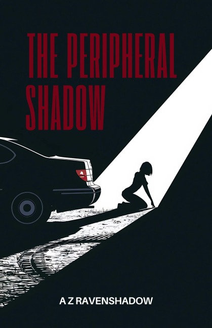 The Peripheral Shadow - A Z Ravenshadow