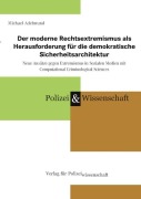 Der moderne Rechtsextremismus als Herausforderung für die demokratische Sicherheitsarchitektur - Michael Adelmund