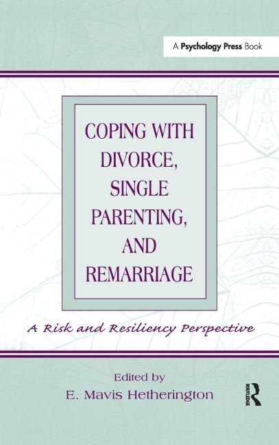 Coping With Divorce, Single Parenting, and Remarriage - 