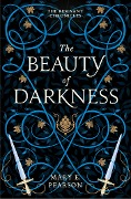Cover-Bild zum Titel 'The Beauty of Darkness' von 'Mary E. Pearson'