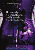 Cover-Bild zum Titel 'Il macabro e il grottesco nella moda e nel costume. Dal 1700 a oggi' von 'Luciano Lapadula'