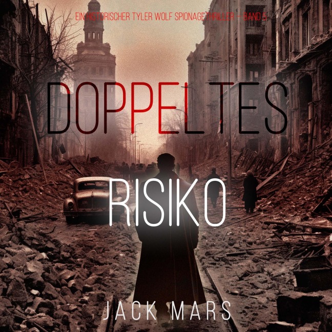 Doppeltes Risiko (Ein historischer Tyler Wolf Spionagethriller ¿ Band 5) - Jack Mars