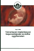 Cover-Bild zum Titel 'Tekrarlayan implantasyon ba¿ar¿s¿zl¿¿¿nda ko-kültür uygulamalar¿' von 'Leyla Bahar'