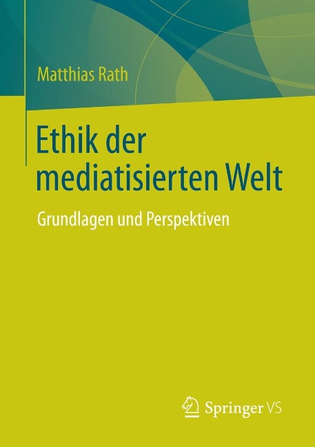 Ethik der mediatisierten Welt - Matthias Rath