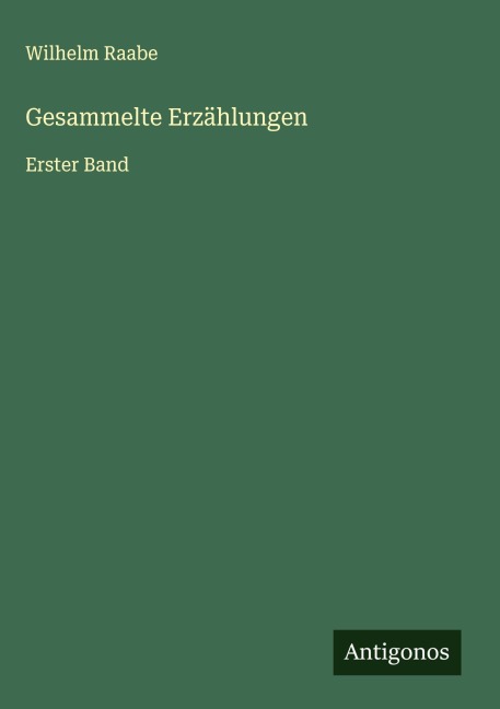Gesammelte Erzählungen - Wilhelm Raabe
