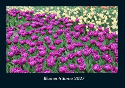 Cover-Bild zum Titel 'Blumenträume 2027 Fotokalender DIN A4' von 'Tobias Schmitt, Kevin Heber'