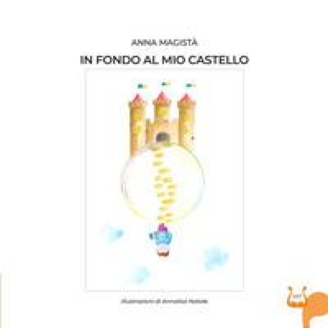 In fondo al mio castello - Anna Magistà