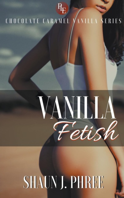 Vanilla Fetish - Shaun J. Phree
