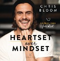 Cover-Bild zum Titel 'Heartset over Mindset' von 'Chris Bloom'