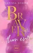 Cover-Bild zum Titel 'Braver Than Ever (Erstauflage exklusiv mit Farbschnitt und Character Card)' von 'Larissa Schira'