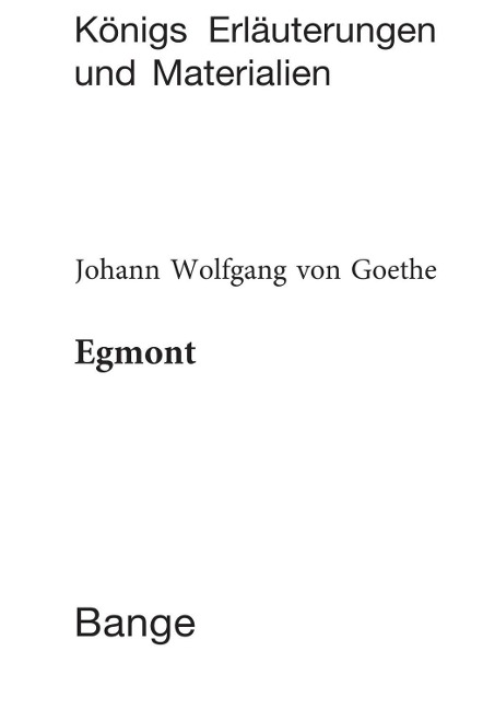 Egmont. Textanalyse und Interpretation. - Johann Wolfgang von Goethe, Hans Ulrich Lindken
