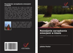 Cover-Bild zum Titel 'Rozwijanie zarz¿dzania emocjami w klasie' von 'Julieta Pastor'