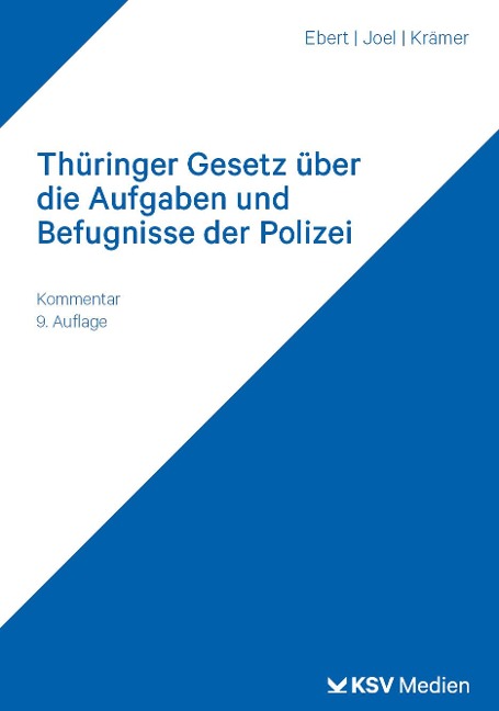 Thüringer Gesetz über die Aufgaben und Befugnisse der Polizei - Frank Ebert, Heiko Joel, Katharina Krämer