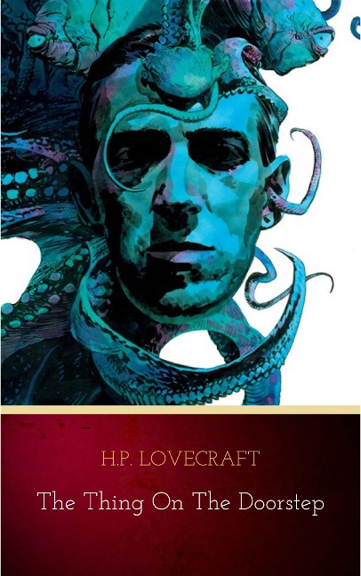 The Thing on the Doorstep - H. P. Lovecraft