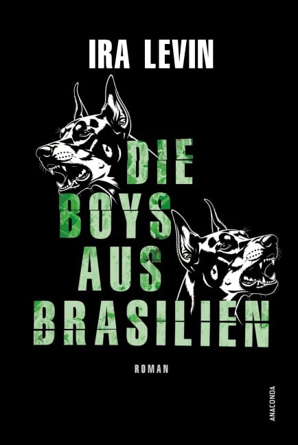 Die Boys aus Brasilien. Roman - Ira Levin