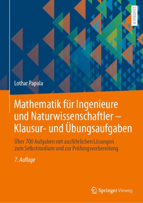 Mathematik für Ingenieure und Naturwissenschaftler - Klausur- und Übungsaufgaben - Lothar Papula