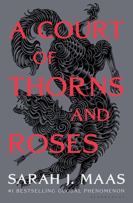 A Court of Thorns and Roses - Sarah J. Maas