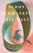 Cover-Bild zum Titel 'Schon schwankte die Welt' von 'Felicitas Prokopetz'