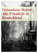 Cover-Bild zum Titel 'Versunkene Welten - Alte Friedhöfe in Deutschland (Wandkalender 2026 DIN A4 hoch), CALVENDO Monatskalender' von 'Boris Robert'