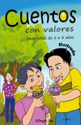 Cuentos con Valores para niños de 5 a 8 años Ilustrado - Ellinyth Zw.