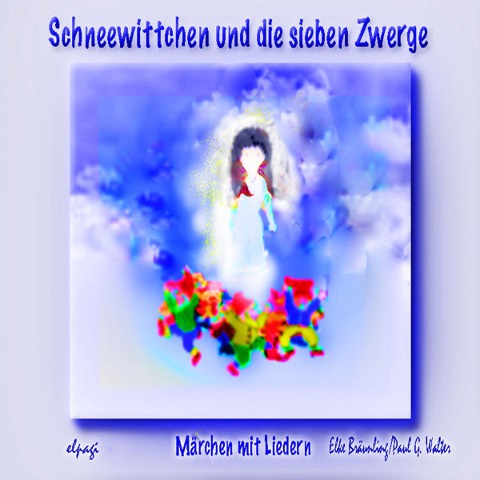 Schneewittchen und die sieben Zwerge - Elke Bräunling, Paul G. Walter