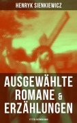 Cover-Bild zum Titel 'Ausgewählte Romane & Erzählungen von Henryk Sienkiewicz (17 Titel in einem Band)' von 'Henryk Sienkiewicz'
