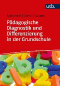 Pädagogische Diagnostik und Differenzierung in der Grundschule - Christoph Schiefele, Christine Streit, Tanja Sturm