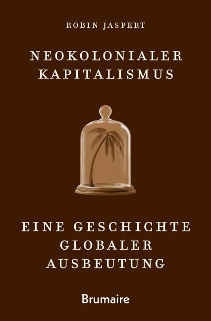 Neokolonialer Kapitalismus - Jaspert Robin