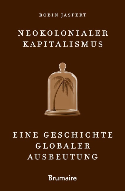 Neokolonialer Kapitalismus - Jaspert Robin