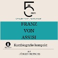 Franz von Assisi: Kurzbiografie kompakt - Jürgen Fritsche, Minuten, Minuten Biografien