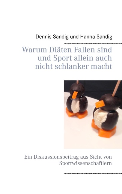 Warum Diäten Fallen sind und Sport allein auch nicht schlanker macht - Dennis Sandig, Hanna Sandig