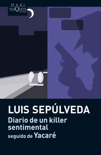 Diario de un killer sentimental - seguido de Yacaré - Luis Sepulveda