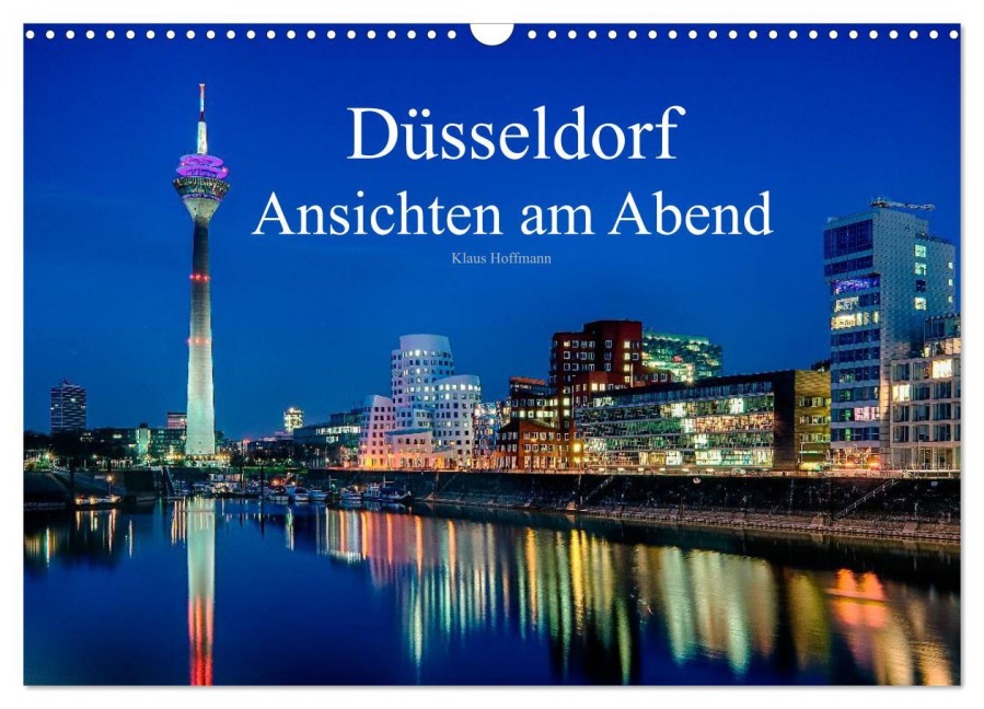 Düsseldorf - Ansichten am Abend (Wandkalender 2026 DIN A3 quer), CALVENDO Monatskalender - Klaus Hoffmann