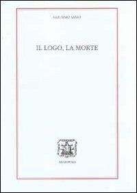Il logo, la morte - Gennaro Sasso
