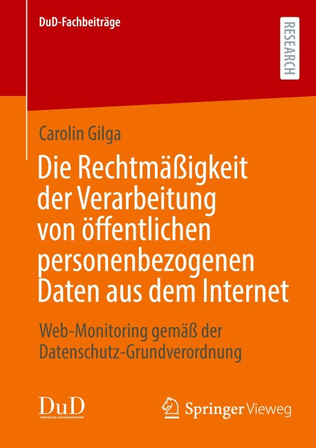 Die Rechtmäßigkeit der Verarbeitung von öffentlichen personenbezogenen Daten aus dem Internet - Carolin Gilga