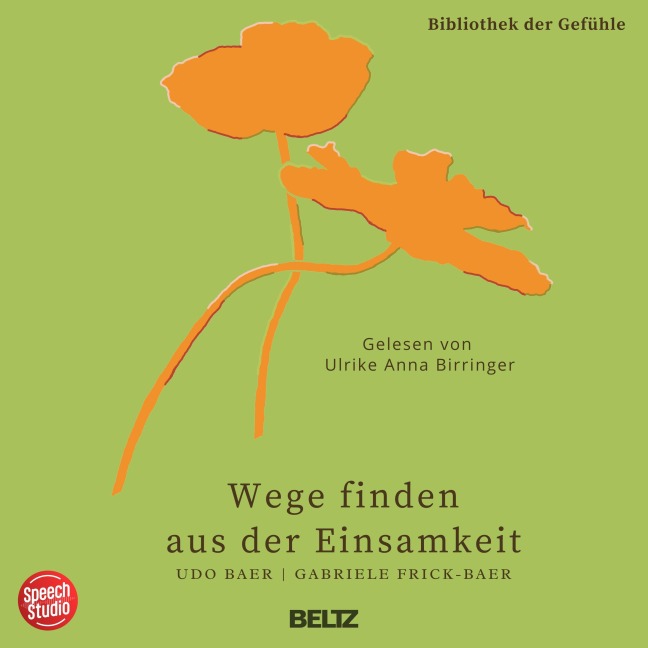 Wege finden aus der Einsamkeit - Bibliothek der Gefühle, 10 - Udo Baer, Gabriele Frick-Baer