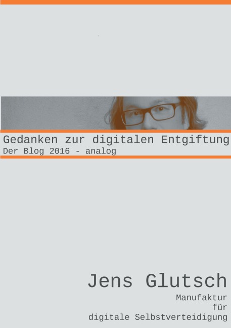 Gedanken zur digitalen Entgiftung - Jens Glutsch