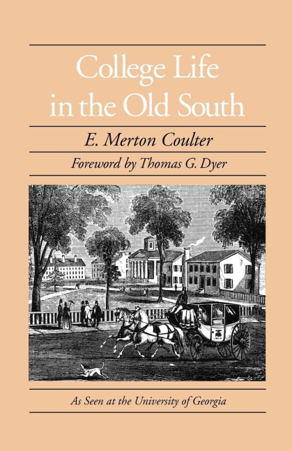 College Life in the Old South - E Merton Coulter
