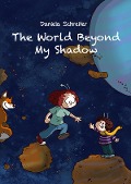 Cover-Bild zum Titel 'The World beyond my Shadow' von 'Daniela Schreiter'
