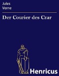 Cover-Bild zum Titel 'Der Courier des Czar' von 'Jules Verne'