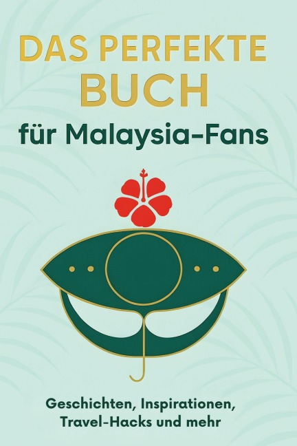 Das perfekte Buch für Malaysia-Fans - Anna Schwarz