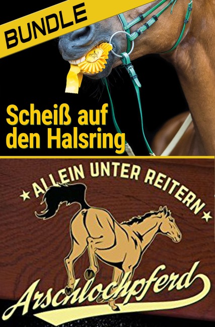 Arschlochpferd Bundle - Allein unter Reitern & Scheiß auf den Halsring (2 Bücher) - Nika S. Daveron
