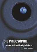 Cover-Bild zum Titel 'Die Philosophie einer Natural Bodybuilderin' von 'Simone Bohrmann'