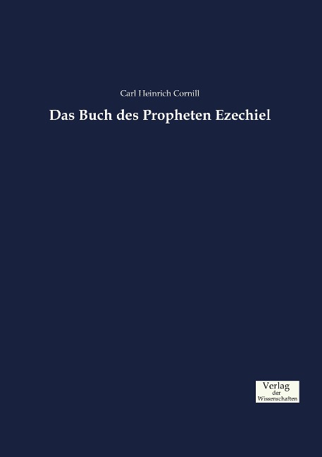 Das Buch des Propheten Ezechiel - Carl Heinrich Cornill