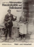 Cover-Bild zum Titel 'Böhmerwäldler Hausindustrie und Volkskunst, Band I' von 'Josef Blau'