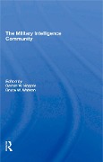 Cover-Bild zum Titel 'The Military Intelligence Community' von 'Gerald W. Hopple, Bruce W. Watson'