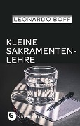 Cover-Bild zum Titel 'Kleine Sakramentenlehre' von 'Leonardo Boff'